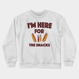 I'm here for the snacks T shirt Crewneck Sweatshirt